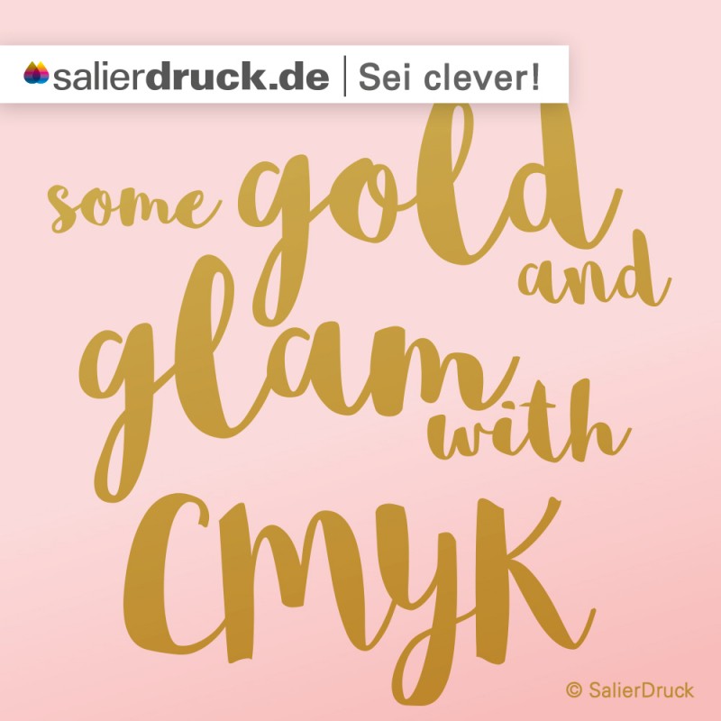 Gold und Glamour mit CMYK | SalierDruck